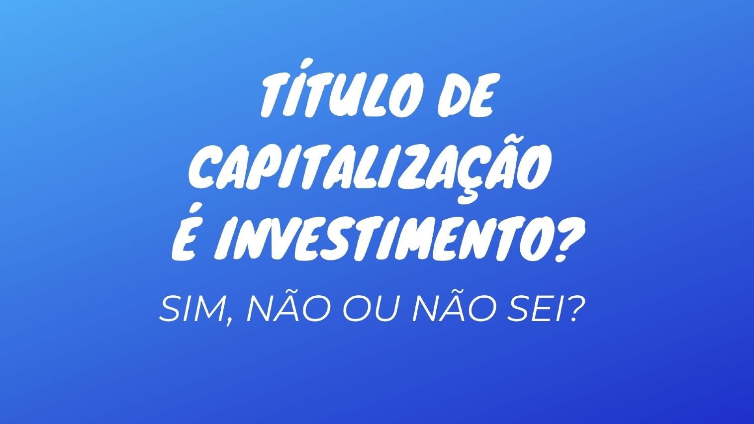 Títulos de capitalização: como funciona esse produto? Vale a pena investir?